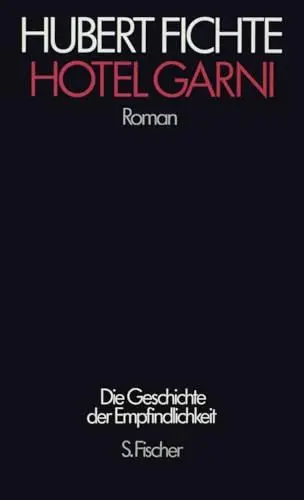 Produktbild: Hotel Garni: Roman (Hubert Fichte, Die Geschichte der Empfindlichkeit)