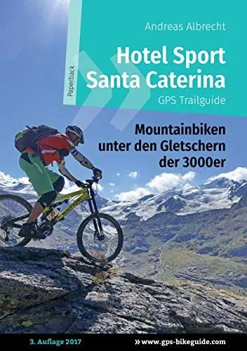 Produktbild: Hotel Sport Santa Caterina GPS Trailguide: Mountainbiken unter den Gletschern der 3000er (GPS Bikeguides für Mountainbiker)