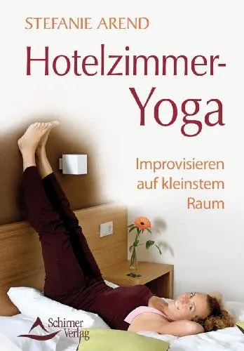 Produktbild: Hotelzimmer-Yoga: Improvisieren auf kleinstem Raum