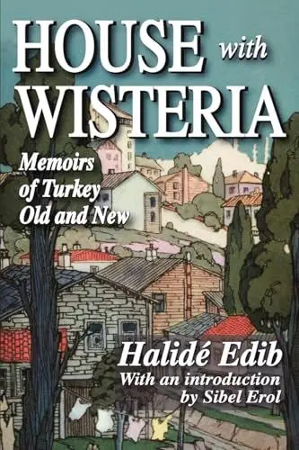 Produktbild: House with Wisteria: Memoirs of Turkey Old and New