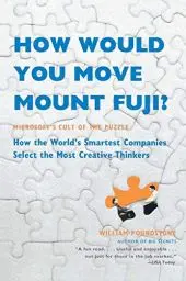 Produktbild: How Would You Move Mount Fuji?: Microsoft's Cult of the Puzzle -- How the World's Smartest Companies Select the Most Creative Thinkers