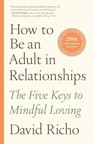 Produktbild: How to Be an Adult in Relationships: The Five Keys to Mindful Loving