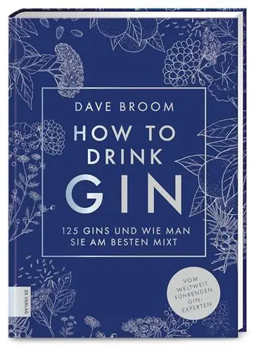 Produktbild: How to Drink Gin: Die 125 besten Gins und wie man sie am besten mixt