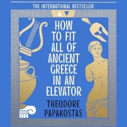 Produktbild: How to Fit All of Ancient Greece in an Elevator
