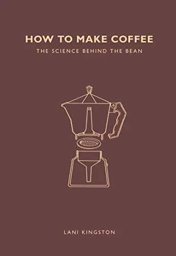 Produktbild: How to Make Coffee: The science behind the bean