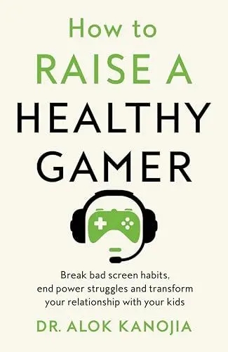 Produktbild: How to Raise a Healthy Gamer: Break Bad Screen Habits, End Power Struggles, and Transform Your Relationship with Your Kids