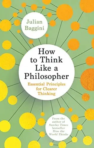 Produktbild: How to Think Like a Philosopher: Essential Principles for Clearer Thinking