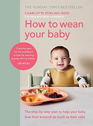 Produktbild: How to Wean Your Baby: The step-by-step plan to help your baby love their broccoli as much as their cake