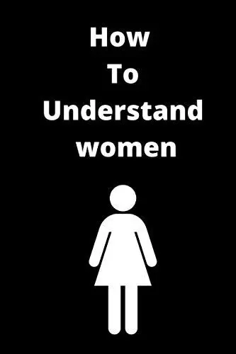 Produktbild: how to understand women: Dimensions (6” x 9”) 110 page