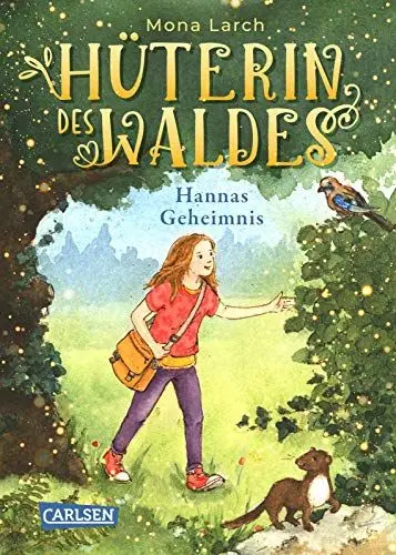 Produktbild: Hüterin des Waldes 1: Hannas Geheimnis: Warmherziges Kinderbuch ab 8 Jahren mit ganz viel Natur und einem Hauch von Magie (1)