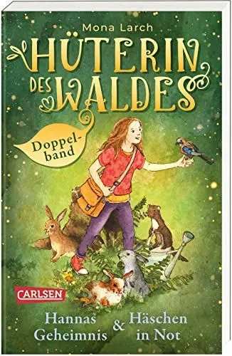 Produktbild: Hüterin des Waldes: Doppelband – Enthält die Bände: Hannas Geheimnis (Band 1) / Häschen in Not (Band 2): Ein warmherziges Kinderbuch ab 8 Jahren - mit ganz viel Natur und einem Hauch von Magie!