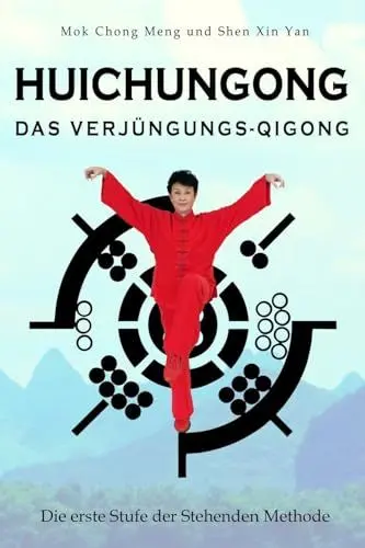 Produktbild: Huichungong – Das Verjüngungs-Qigong: Die erste Stufe der Stehenden Methode