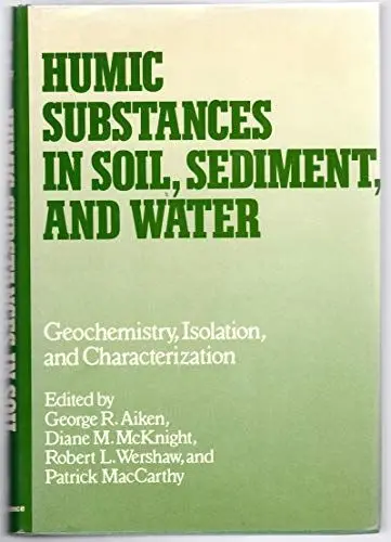 Produktbild: Humic Substances in Soil, Sediment, and Water: Geochemistry, Isolation, and Characterization