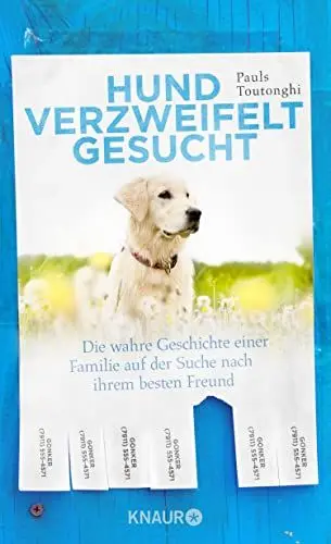 Produktbild: Hund verzweifelt gesucht: Die wahre Geschichte einer Familie auf der Suche nach ihrem besten Freund