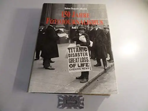Produktbild: Hundertfünfzig Jahre Fotojournalismus, Bd.1: Dtsch.-Engl.-Französ. (150 Years of Photojournalism)