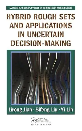 Produktbild: Hybrid Rough Sets and Applications in Uncertain Decision-Making (Systems Evaluation, Prediction, and Decision-Making)