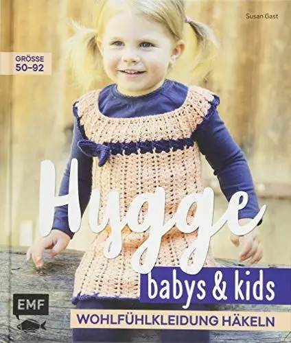 Produktbild: Hygge Babys und Kids – Wohlfühlkleidung häkeln: Größe 50–92