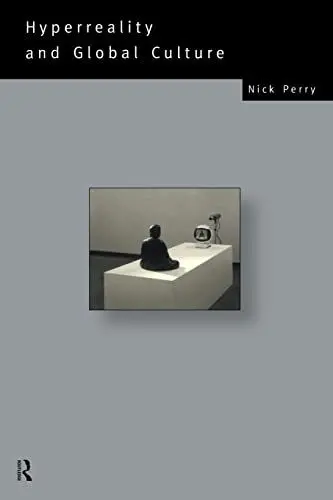 Produktbild: Hyperreality and Global Culture (Routledge Social Futures Series,)
