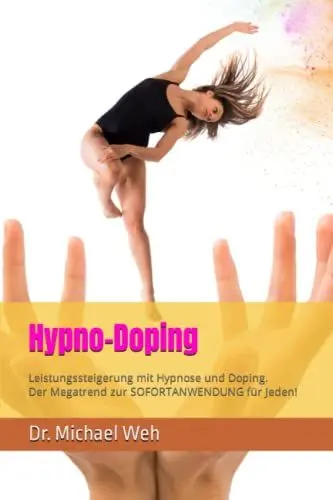 Produktbild: Hypno-Doping: Leistungssteigerung mit Hypnose und Doping. Der Megatrend in Sport und Lifestyle! (Faszination Hypnose)
