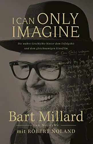 Produktbild: I Can Only Imagine: Die wahre Geschichte hinter dem Erfolgshit und dem gleichnamigen Kinofilm