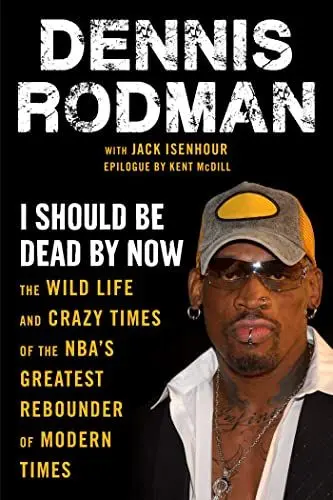 Produktbild: I Should Be Dead By Now: The Wild Life and Crazy Times of the NBA's Greatest Rebounder of Modern Times