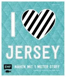 Produktbild: I love Jersey – Nähen mit 1 Meter Stoff: Kleidung, Accessoires und mehr