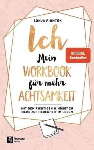 Produktbild: ICH - Mein Workbook für mehr Achtsamkeit: Mit dem richtigen Mindset zu mehr Zufriedenheit im Leben