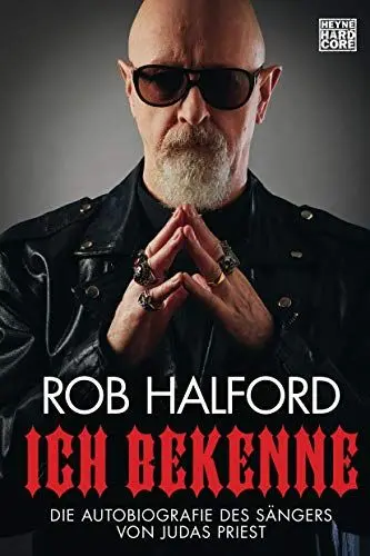 Produktbild: Ich bekenne: Die Autobiografie des Sängers von Judas Priest