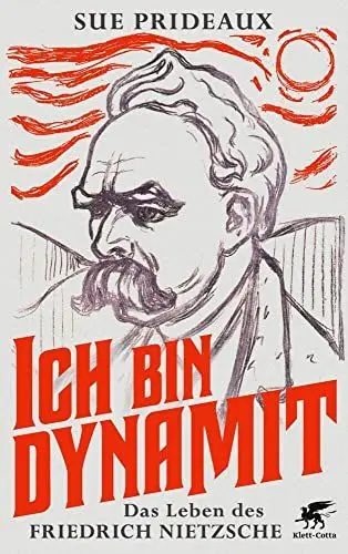 Produktbild: Ich bin Dynamit: Das Leben des Friedrich Nietzsche