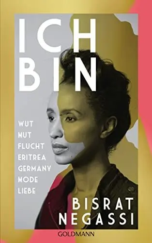 Produktbild: Ich bin: Wut Mut Flucht Eritrea Germany Mode Liebe - Mit einem Vorwort von Melanie Raabe