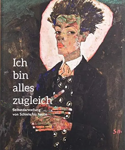 Produktbild: „Ich bin alles zugleich“: Selbstdarstellung von Schiele bis heute