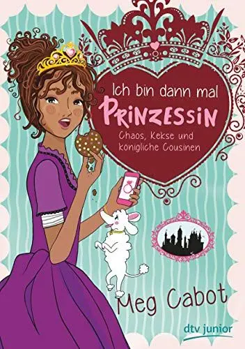 Produktbild: Ich bin dann mal Prinzessin – Chaos, Kekse und königliche Cousinen (Die Prinzessin-Olivia-Reihe, Band 2)