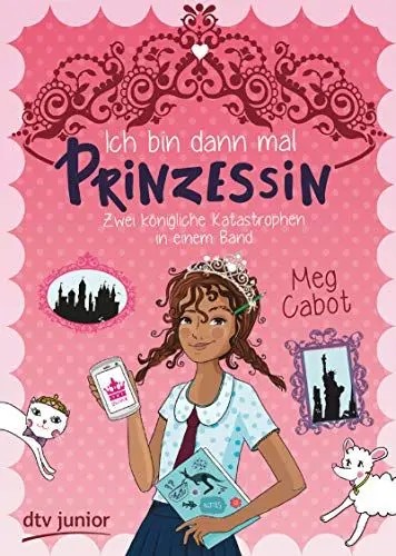 Produktbild: Ich bin dann mal Prinzessin – Zwei königliche Katastrophen in einem Band
