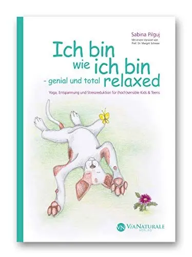 Produktbild: Ich bin wie ich bin - genial und total relaxed: Yoga, Entspannung und Stressreduktion für (hoch)sensible Kids & Teens (Amigos Tipps für (hoch)sensible Kinder)