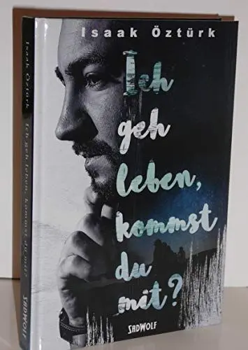 Produktbild: Ich geh leben, kommst du mit? (Bücher von Isaak Öztürk)
