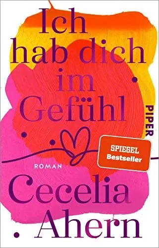 Produktbild: Ich hab dich im Gefühl: Roman | Berührender Frauenroman mit Tiefgang: Die Geschichte von Joyce und Justin geht mitten ins Herz