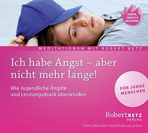 Produktbild: Ich habe Angst, aber nicht mehr lange: Wie Jugendliche Ängste und Leistungsdruck überwinden