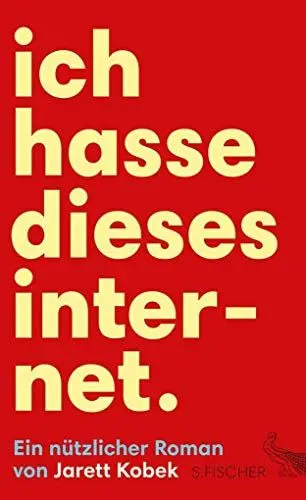 Produktbild: Ich hasse dieses Internet. Ein nützlicher Roman