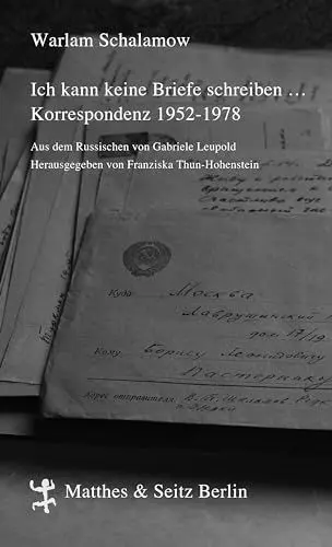 Produktbild: Ich kann keine Briefe schreiben ...: Korrespondenz 1952-1978 (Schalamow - Werke in Einzelbänden)