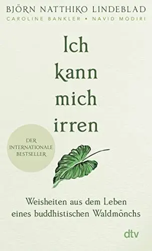 Produktbild: Ich kann mich irren: Weisheiten aus dem Leben eines buddhistischen Waldmönchs | Der Nr.-1-Bestseller aus Schweden mit über 300.000 verkauften Exemplaren und Sunday-Times-Bestseller