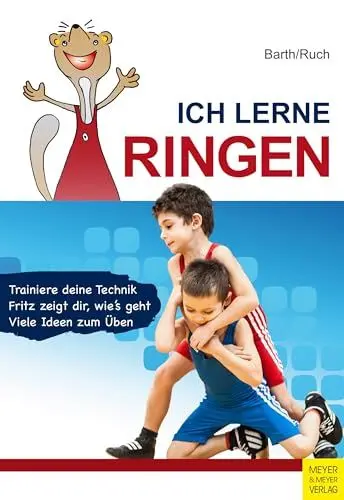 Produktbild: Ich lerne Ringen: Trainiere deine Technik. Fritz zeigt dir, wie's geht. Viele Ideen zum Üben