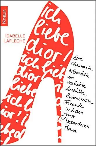 Produktbild: Ich liebe Dior!: Eine charmante Komödie um verrückte Anwälte, liebenswerte Freunde und den ganz besonderen Mann