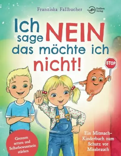 Produktbild: Ich sage Nein - Das möchte ich nicht! Ein Mitmach-Kinderbuch zum Schutz vor Missbrauch: Grenzen setzen und Selbstbewusstsein stärken