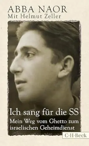 Produktbild: Ich sang für die SS: Mein Weg vom Ghetto zum israelischen Geheimdienst: Mein Leben vom Ghetto zum Mossad (Beck Paperback)