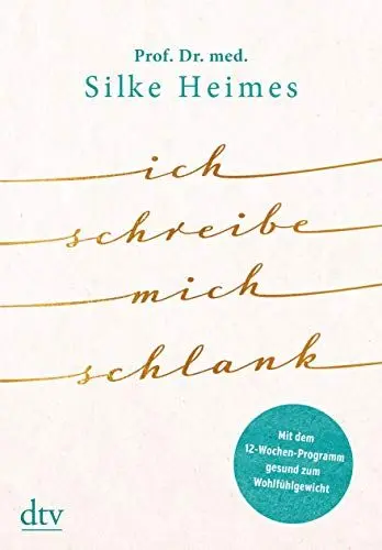 Produktbild: Ich schreibe mich schlank: Mit dem 12-Wochen-Programm gesund zum Wohlfühlgewicht