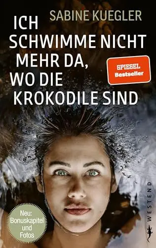 Produktbild: Ich schwimme nicht mehr da, wo die Krokodile sind: Sonderausgabe mit Fotos