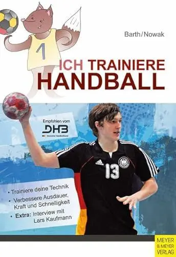 Produktbild: Ich trainiere Handball: Ich lerne, ich trainiere...: Trainiere deine Technik·· Verbessere Ausdauern, Kraft und Schnelligkeit·· Extra: Interview mit Lars Kaufmann