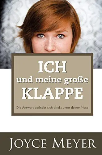 Produktbild: Ich und meine große Klappe: Die Antwort befindet sich direkt unter deiner Nase