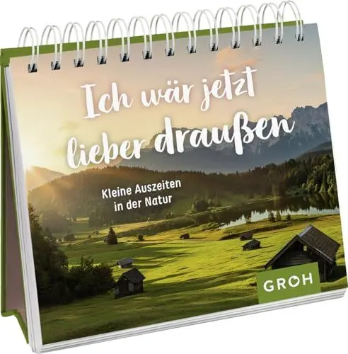Produktbild: Ich wäre jetzt lieber draußen: Kleine Auszeiten in der Natur (Geschenkideen für Reisefans)