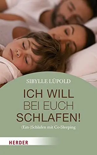 Produktbild: Ich will bei euch schlafen!: (Ein-)Schlafen mit Co-Sleeping
